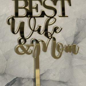 Thick Acrylic Best Wife and Mom Cake Topper